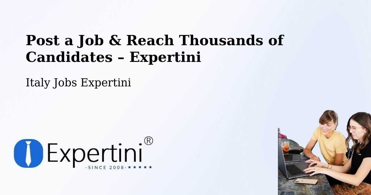 Post a Job in Ardea – Hire the Right Talent - Ardea, Italy Jobs Expertini