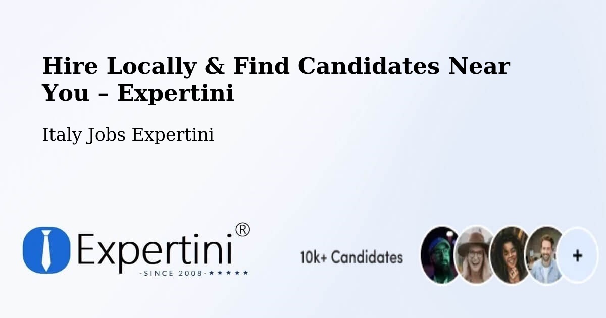 Hire Locally in Ardea – Find Qualified Candidates Near You - Ardea, Italy Jobs Expertini