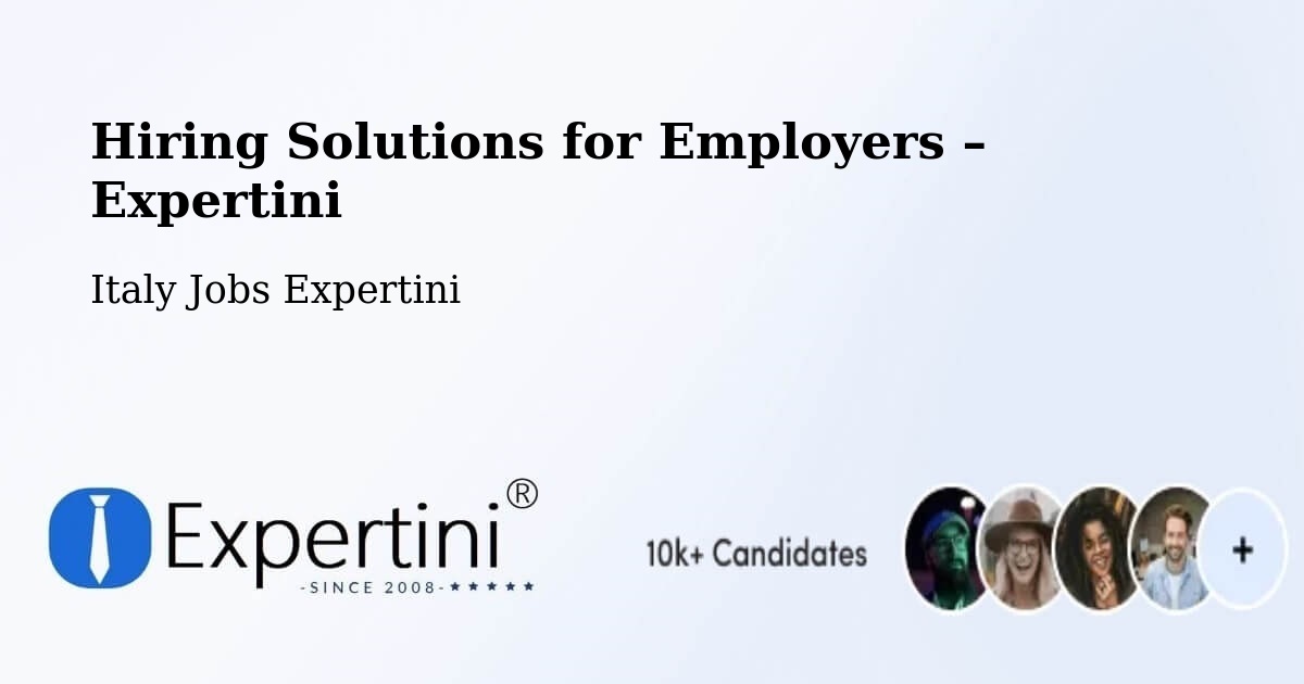 Hiring Solutions for Employers in Ardea - Ardea, Italy Jobs Expertini
