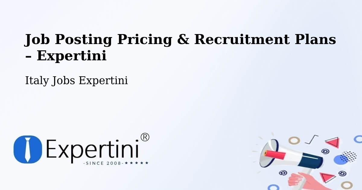 Job Posting Pricing & Recruitment Plans – Ardea - Ardea, Italy Jobs Expertini