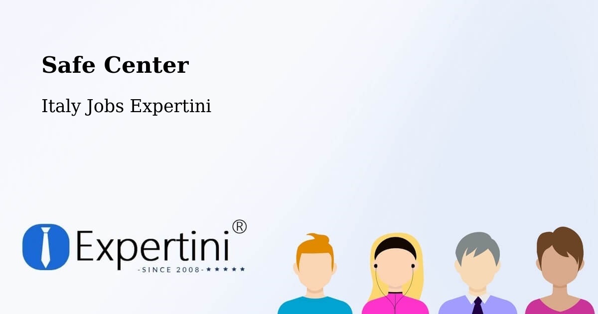 Safety Center – Ardea - Italy Jobs Expertini